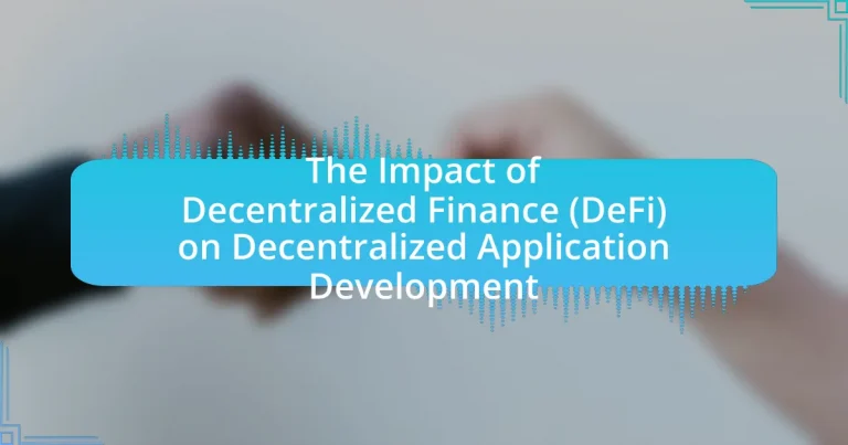 The Impact of Decentralized Finance (DeFi) on Decentralized Application Development