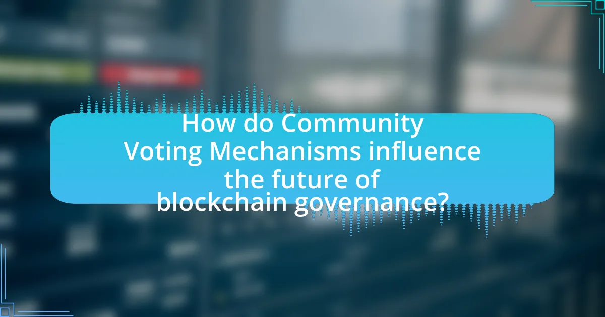 How do Community Voting Mechanisms influence the future of blockchain governance?